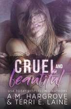 Cruel & Beautiful