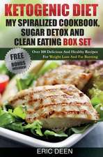 Ketogenic Diet, My Spiralized Cookbook, Sugar Detox and Clean Eating Box Set