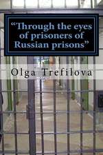 Through the Eyes of Prisoners of Russian Prisons