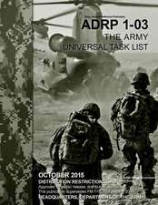 Army Doctrine Reference Publication Adrp 1-03 the Army Universal Task List October 2015