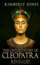 The Untold Story of Cleopatra Revealed