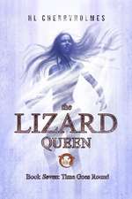 The Lizard Queen Book Seven: Time Goes Round