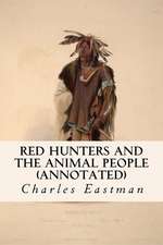 Red Hunters and the Animal People (Annotated)