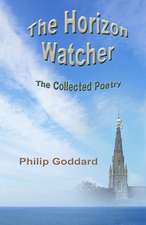 The Horizon Watcher: The Collected Poetry