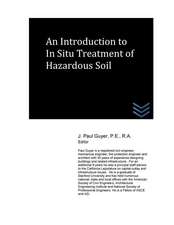 An Introduction to in Situ Treatment of Hazardous Soil