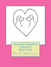 Anatolian Shepherd Valentine's Day Cards