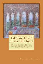 Tales We Heard on the Silk Road