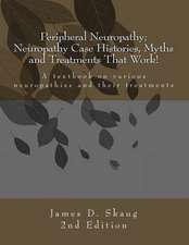 Peripheral Neuropathy; Neuropathy Case Histories, Myths and Treatments That Work