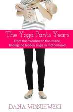 The Yoga Pants Years