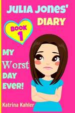 Julia Jones - My Worst Day Ever! - Book 1