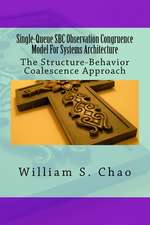 Single-Queue SBC Observation Congruence Model for Systems Architecture: The Structure-Behavior Coalescence Approach