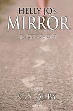 Helly Jo's Mirror - Rated Pg: Six Pack of Courage