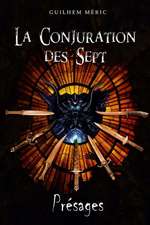 La Conjuration Des Sept: Presages