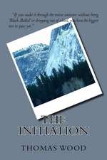 The Initiation: (Ho