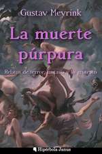 La Muerte Purpura: Relatos de Terror, Fantasia y Lo Grotesco