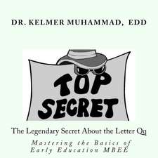 The Legendary Secret about the Letter Q: Mastering the Basics in Early Education (Mbee)