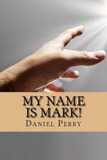 My Name Is Mark!