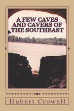 A Few Caves and Cavers of the Southeast