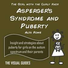 Asperger's Syndrome and Puberty: By the Girl with the Curly Hair