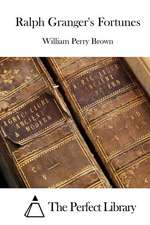 Ralph Granger's Fortunes: Over 100 Quick & Easy Gluten Free Low Cholesterol Whole Foods Blender Recipes Full of Antioxidants & Phytochemicals