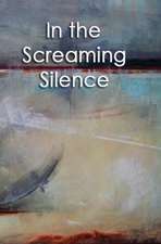 In the Screaming Silence: Edicion Bilingue/Bilingual Edition