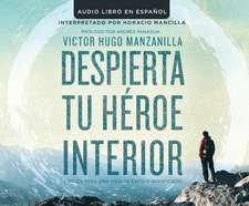 Despierta Tu Heroe Interior (Awakening Your Inner Hero)