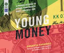 Young Money: 4 Proven Actions to Design Your Wealth While You Still Can