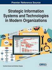 Strategic Information Systems and Technologies in Modern Organizations