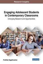 Engaging Adolescent Students in Contemporary Classrooms: Emerging Research and Opportunities