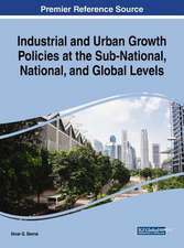 Industrial and Urban Growth Policies at the Sub-National, National, and Global Levels