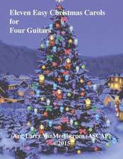 Eleven Easy Christmas Carols for Four Guitars