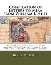 Compilation of Letters to Mira from William J. Huff