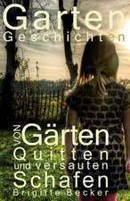 Gartengeschichten Von Gaerten, Quitten Und Versauten Schafen