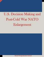 U.S. Decision Making and Post-Cold War NATO Enlargement: Easy Steps to Stop the Stealing Today