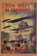 13 Tom Swift in Captivity: Selected Verse