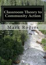 Classroom Theory to Community Action