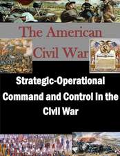 Strategic-Operational Command and Control in the Civil War