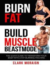 Burn Fat Build Muscle