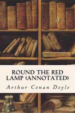 Round the Red Lamp (Annotated)