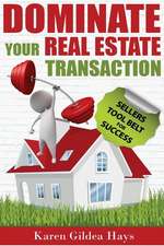 Dominate Your Real Estate Transaction