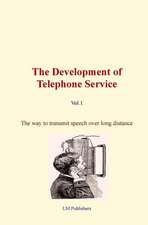 The Development of Telephone Service (Vol.1)