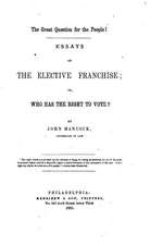 The Great Question for the People!, Essays on the Elective Franchise