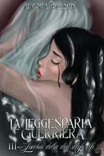 La Leggendaria Guerriera (Volume 3)