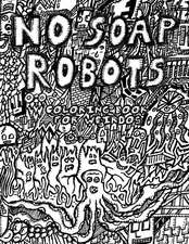 No Soap Robots