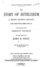 The Story of Bethlehem, a Short Cantata for Christmas Services