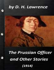 The Prussian Officer, and Other Stories (1914) by D. H. Lawrence ( Classics)