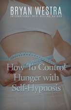 How to Control Hunger with Self-Hypnosis