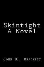 Skintight a Novel