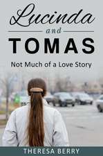 Lucinda and Tomas, Not Much of a Love Story