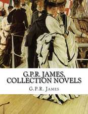 G.P.R. James, Collection Novels